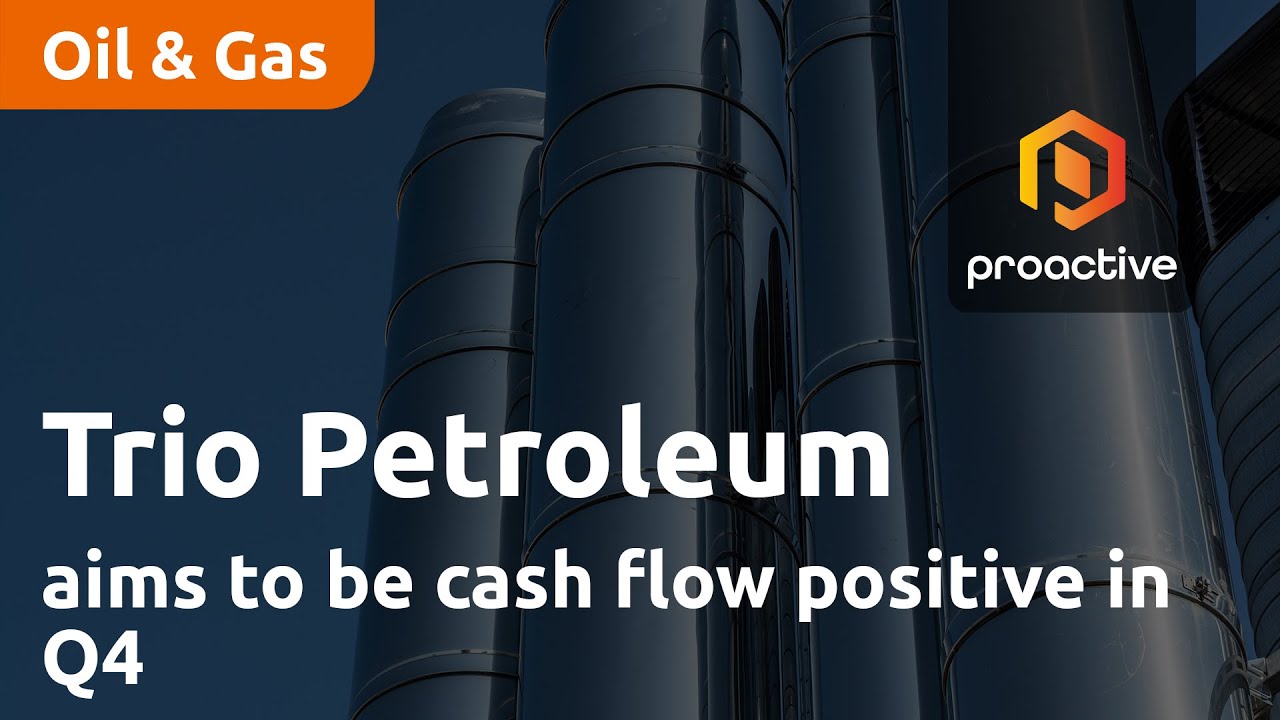 Trio Petroleum says it aims to be cash flow positive in Q4 as it progresses South Salinas Project