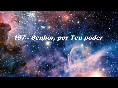 Hino 197 Hinário 5 - Senhor, por Teu poder