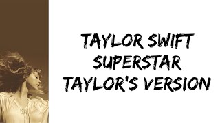 Taylor Swift - Superstar (Taylor's Version) (lyrics)