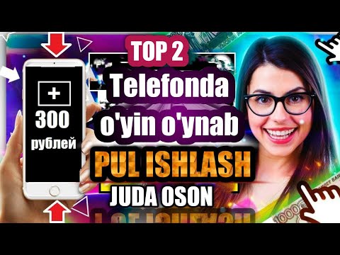 Top 2 Telefonda o'yin o'ynab pul topish  Internetda pul ishlash