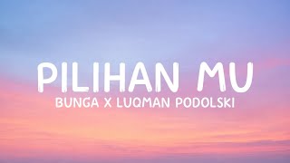 Download lagu LIRIK LAGU ( PILIHAN MU - BUNGA & LUQMAN PODOLSKI )  AR MUSIK LAB mp3