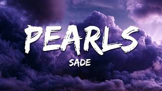 Sade - Pearls (Lyrics)
