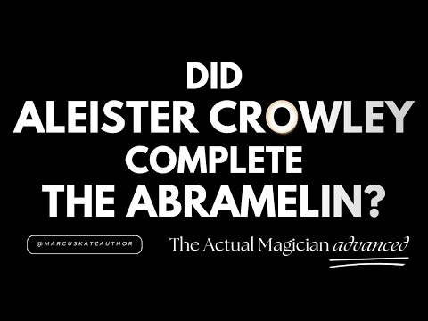 Did Aleister Crowley complete the #Abramelin Ritual? Actual Magician Advanced #Occult Series 1