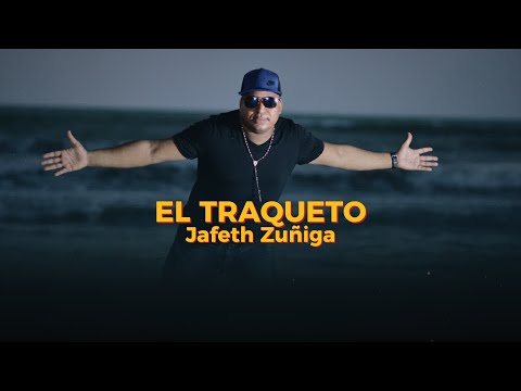 EL TRAQUETO - Jafeth Zuñiga (Letra)