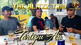 Download lagu The Blitzz Trio - Tartipu Au, cipt : ( Dapot Simarmata )   Lirik lagu  mp3