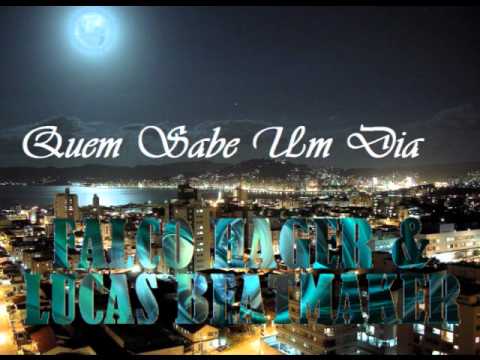 Quem sabe um dia - Falco Hager Prod : LB