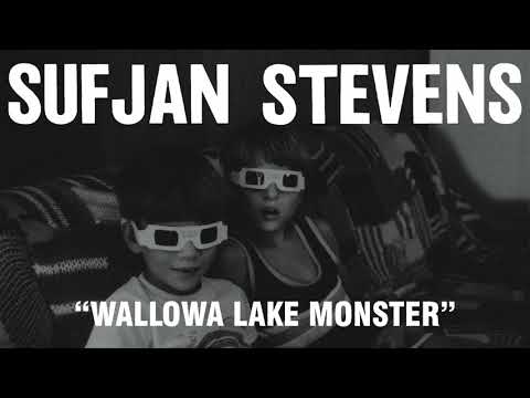 Sufjan Stevens - Wallowa Lake Monster (Official Audio)