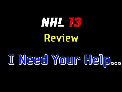 NEED YOUR HELP for NHL 13 Review