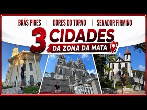 Zona da Mata - Brás Pires, Dores do Turvo e Senador Firmino