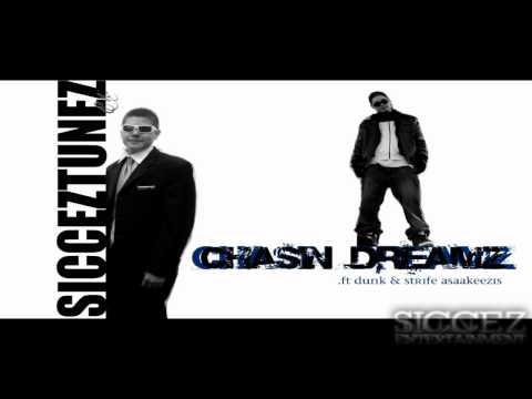Chasin' Dreamz ft. Dunk & Strife Asaakeezis - Sicceztunez Entertainment/Redemption Recordz - 2011