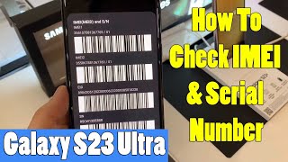 How to Check IMEI and Serial Number on SAMSUNG Galaxy S23 Ultra - Find IMEI and SN