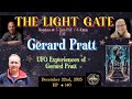 The Light Gate UFO Experiences With Gerard Pratt