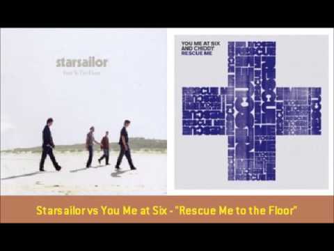 Starsailor vs You Me at Six - "Rescue Me to the Floor"