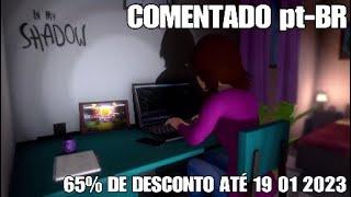 In My Shadow - PS4 Gameplay COMENTADO-Legendado pt-BR