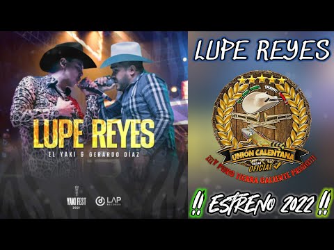 Lupe Reyes - El Yaki Ft Gerardo Díaz - Estreno 2022