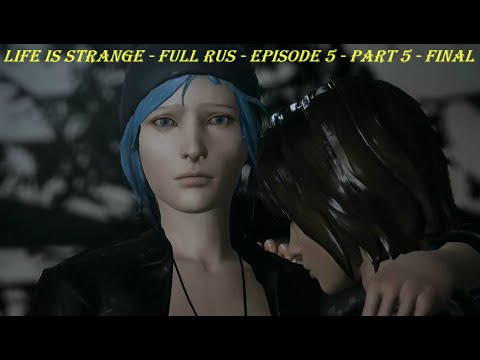 Life Is Strange - FULL RUS - Episode 5 - Part 5 - FINAL