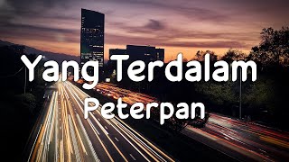 Download lagu Yang Terdalam - Peterpan | Lirik Video mp3
