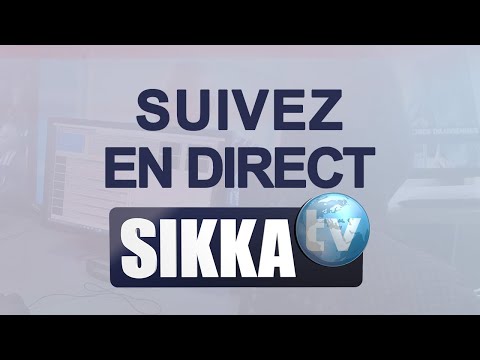 SIKKA TV – EN DIRECT – Le vrai visage de l'actualité en Afrique –  En continu 24h/24 SIKKA TV – EN DIRECT – Le vrai visage de l'actualité en Afrique –  En continu 24h/24