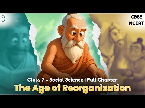 The Age of Reorganisation – Class 7 Social Science video