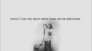 LIRIK LAGU PRILLY LATUCONSINA "KAMU PANTAS" SOUNDTRACK MATT &amp; MOU