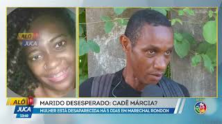Marido desesperado: Cade Márcia | ALÔ JUCA | TV ARATU
