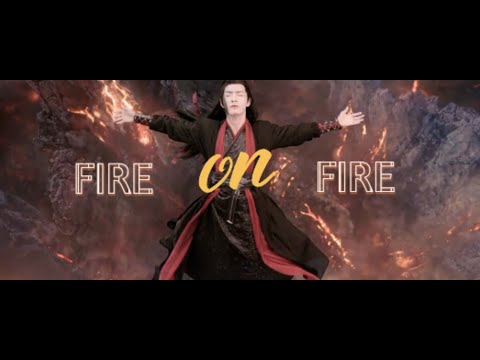 Fire on Fire - (The Untamed 陈情令) FMV