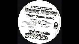 Henry Rivera - Asi (Mamacita) - (A.J.'s Dome Dubb) [VQ]