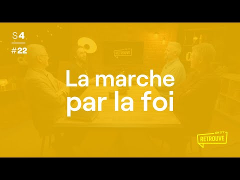 La marche par la foi - ON S'Y RETROUVE