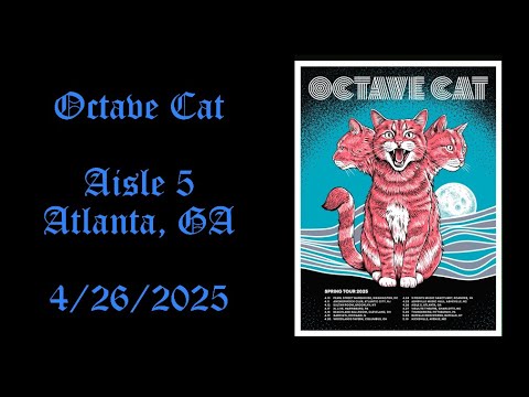 Octave Cat @ Aisle 5, Atlanta, GA on 4/26/2025 (Full Concert)
