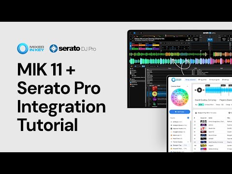 Mixed In Key 11 + Serato DJ Pro  - Integration Tutorial