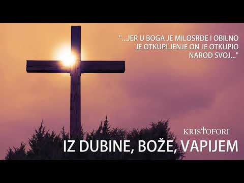 Kristofori Hosana – Iz dubine, Bože, vapijem