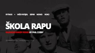 Rytmus - Škola Rapu ft  Vašo Patejdl, Separ, Momo, Roko (Phil Cosby Remix)