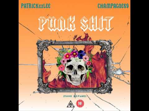 PatricKxxLee ft. Champagne69 - Punk Shit (Audio Artwork)