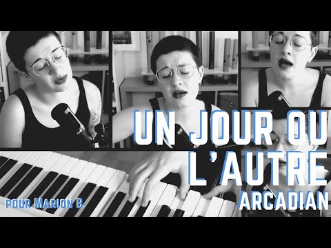Chanson Ulule #2 - Un jour ou l'autre (Arcadian) pour Marion B.
