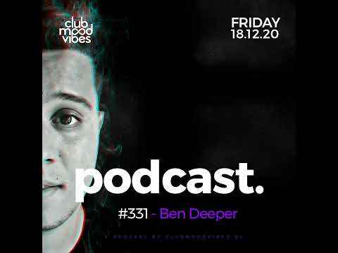 Club Mood Vibes Podcast #331 ─ Ben Deeper