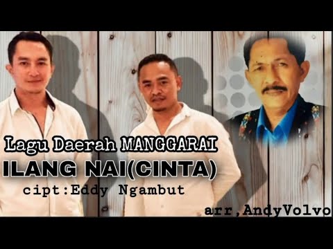 ILANG NAI (CINTA) - Eddy Ngambut (Lagu Daerah Manggarai)
