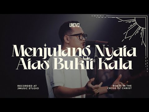 Menjulang Nyata Atas Bukit Kala | UNDVD