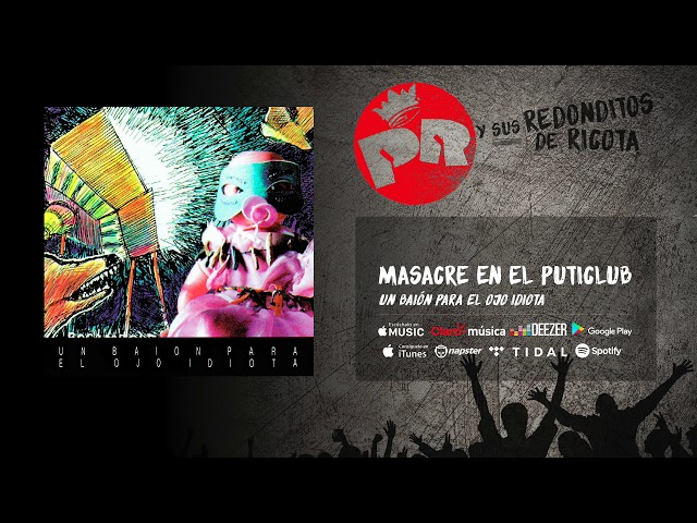 Patricio Rey y sus Redonditos de Ricota - Masacre en el Puticlub (Audio Oficial) Patricio Rey y sus Redonditos de Ricota - Masacre en el Puticlub (Audio Oficial)