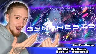This Was A Whole Experience.. || TN-SHI - Synthesis || First Time Hearing ||