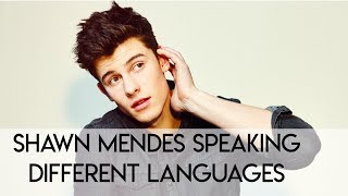 Shawn Mendes speaking different languages