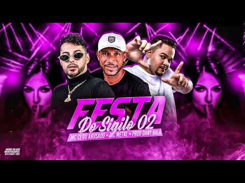 MC CEGO ABUSADO, MC METAL - FESTA DO SIGILO 02 (dany bala )