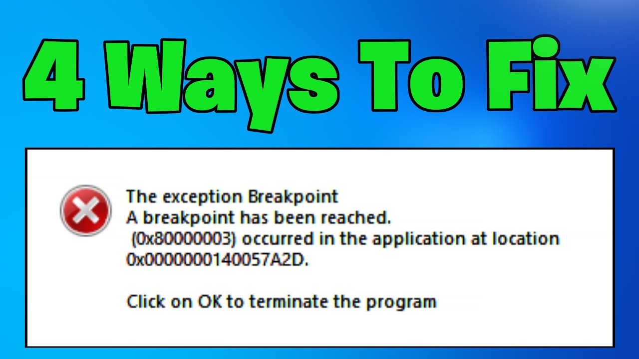 Fix Error 0x80000003 A Breakpoint Has Been Reached | How To - NEW 2025