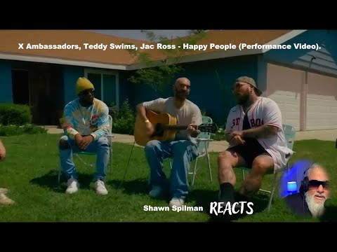 X Ambassadors, Teddy Swims, Jac Ross - Happy People (Performance Video).-REACTION #fairuse