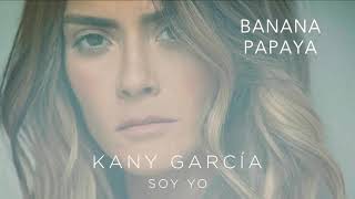 Kany García ft Residente-Banana Papaya(Audio Oficial)