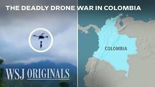 The Deadly Drone War Terrorizing Colombia | WSJ
