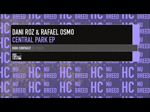 Dani Roz & Rafael Osmo - Central Park [High Contrast Nu Breed]
