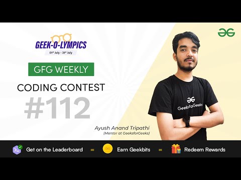 GFG Weekly Coding Contest - 112 Post Analysis | GeeksforGeeks Practice