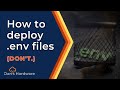 Deploying Dotenv Env Files To Production Lol Don T