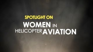 Spotlight on Women in Helicopter Aviation