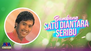 Download lagu BAMBANG - SATU DIANTARA SERIBU LYRICS mp3 Download lagu BAMBANG - SATU DIANTARA SERIBU LYRICS mp3